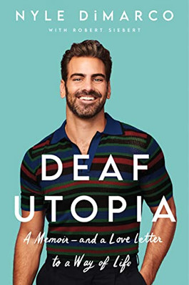 Deaf Utopia: A Memoir?and a Love Letter to a Way of Life