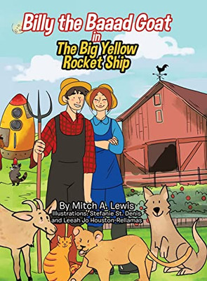 Billy the Baaad Goat: The Big Yellow Rocket Ship - Hardcover
