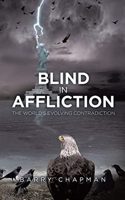 Blind In Affliction: The World's Evolving Contradiction - Paperback