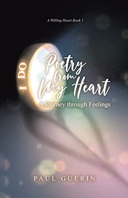 Poetry from My Heart: A Journey through Feelings - Paperback