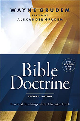 Bible Doctrine, Second Edition: Essential Teachings of the Christian Faith