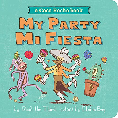 My Party, Mi Fiesta: A Coco Rocho Book (World of ¡Vamos!)