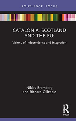 Catalonia, Scotland and the EU: (Europa Regional Perspectives)