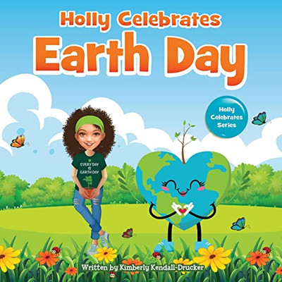 Holly Celebrates Earth Day (Holly Celebrates Series)