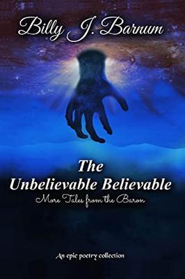 The Unbelievable Believable More Tales from the Baron