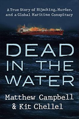 Dead in the Water: A True Story of Hijacking, Murder, and a Global Maritime Conspiracy