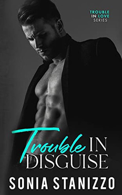 Trouble in Disguise: A Standalone Friends to Lovers Romance