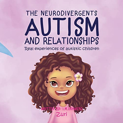 Autism & Relationships: Zuri (The Neurodivergents)