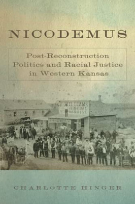 Nicodemus (Race and Culture in the American West Series) (Volume 11)