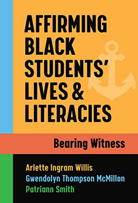 Affirming Black Students Lives and Literacies: Bearing Witness