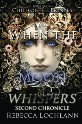 When the Moon Whispers, Second Chronicle (Child of the Erinyes)