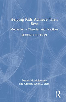 Helping Kids Achieve Their Best: Motivation - Theories and Practices