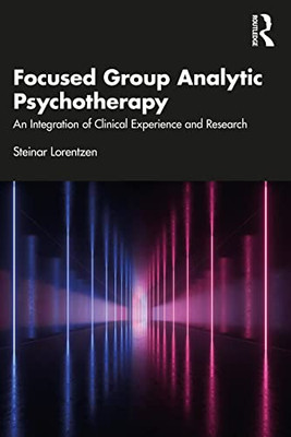 Focused Group Analytic Psychotherapy: An Integration of Clinical Experience and Research