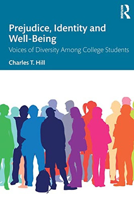 Prejudice, Identity and Well-Being: Voices of Diversity Among College Students