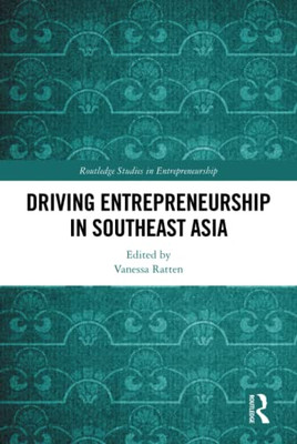 Driving Entrepreneurship in Southeast Asia (Routledge Studies in Entrepreneurship)