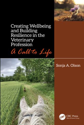 Creating Wellbeing and Building Resilience in the Veterinary Profession - Hardcover