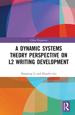 A Dynamic Systems Theory Perspective on L2 Writing Development (China Perspectives)