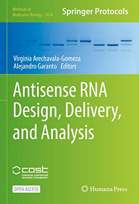 Antisense RNA Design, Delivery, and Analysis (Methods in Molecular Biology, 2434)