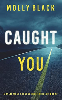 Caught You (A Rylie Wolf FBI Suspense Thriller-Book Two)