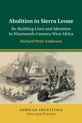 Abolition in Sierra Leone (African Identities: Past and Present)