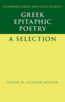 Greek Epitaphic Poetry: A Selection (Cambridge Greek and Latin Classics) - Paperback