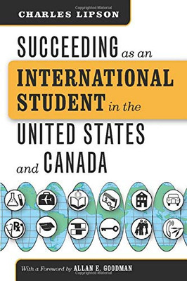 Succeeding as an International Student in the United States and Canada (Chicago Guides to Academic Life)