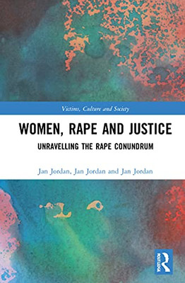 Women, Rape and Justice (Victims, Culture and Society)