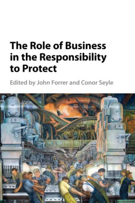 The Role of Business in the Responsibility to Protect