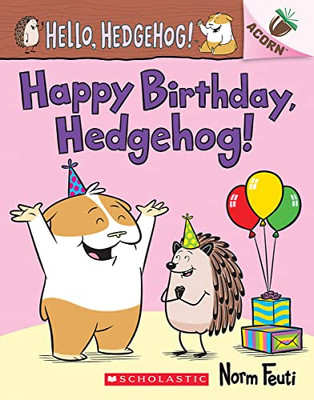 Happy Birthday, Hedgehog!: An Acorn Book (Hello, Hedgehog! #6) - Paperback