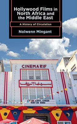 Hollywood Films in North Africa and the Middle East (Suny Series, Horizons of Cinema)