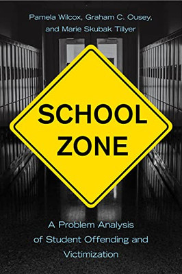 School Zone: A Problem Analysis of Student Offending and Victimization - Hardcover