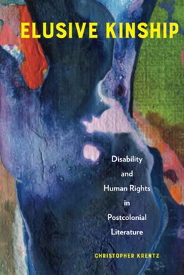Elusive Kinship: Disability and Human Rights in Postcolonial Literature - Hardcover