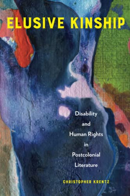 Elusive Kinship: Disability and Human Rights in Postcolonial Literature - Paperback