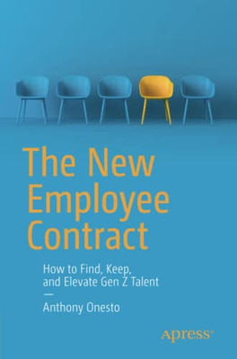 The New Employee Contract: How to Find, Keep, and Elevate Gen Z Talent