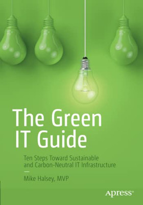 The Green IT Guide: Ten Steps Toward Sustainable and Carbon-Neutral IT Infrastructure
