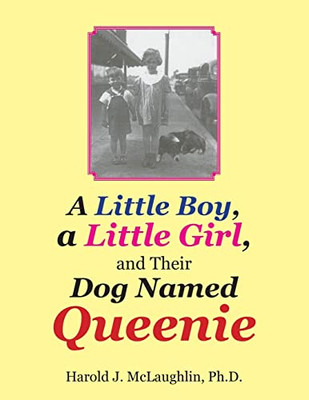 A Little Boy, a Little Girl, and Their Dog Named Queenie - Paperback