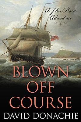 Blown Off Course: A John Pearce Adventure (Volume 7) (John Pearce, 7)