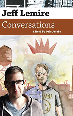 Jeff Lemire: Conversations (Conversations with Comic Artists Series) - Hardcover