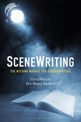 SceneWriting: The Missing Manual for Screenwriters - Paperback