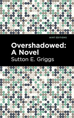 Overshadowed: A Novel (Mint Editions?Black Narratives)