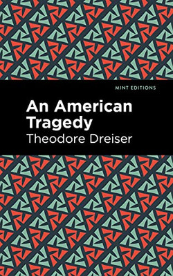 An American Tragedy (Mint Editions?Crime, Thrillers and Detective Work)