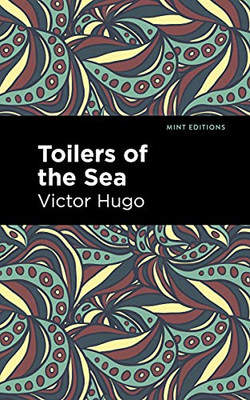 Toilers of the Sea (Mint Editions?Nautical Narratives)