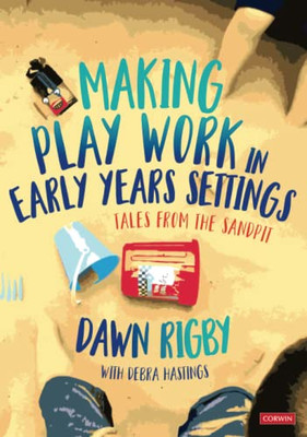 Making Play Work in Early Years Settings: Tales from the sandpit - Paperback