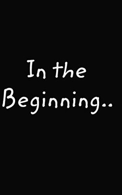 In the Beginning...