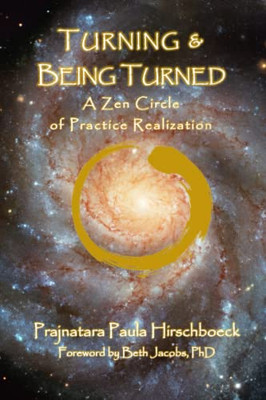Turning and Being Turned: A Zen Circle of Practice Realization