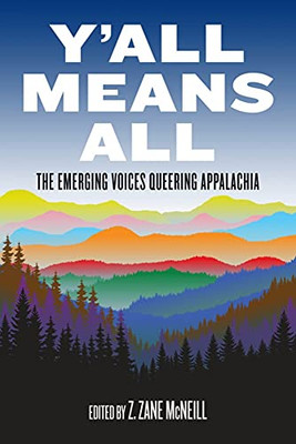 Y'all Means All: The Emerging Voices Queering Appalachia