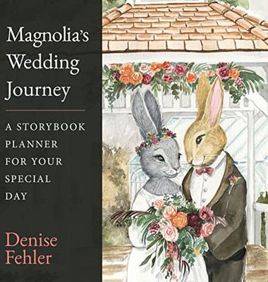 Magnolias Wedding Journey: A Storybook Planner for Your Special Day
