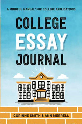 College Essay Journal: A Mindful Manual for College Applications