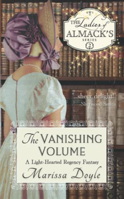 The Vanishing Volume: A Light-hearted Regency Fantasy: The Ladies of Almack's, Book 2