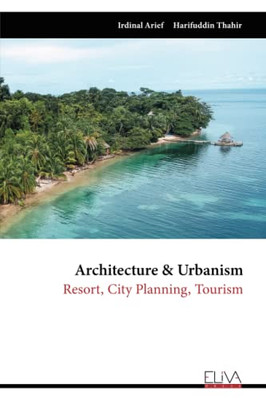 Architecture & Urbanism: Resort, City Planning, Tourism